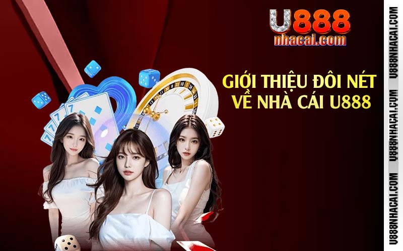 Giới thiệu đôi nét về nhà cái U888