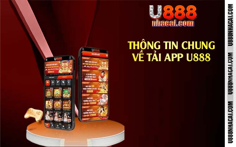 Thông tin chung về tải app U888 